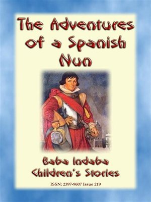 cover image of THE TRUE ADVENTURES OF a SPANISH NUN--The true story of Catalina de Erauso